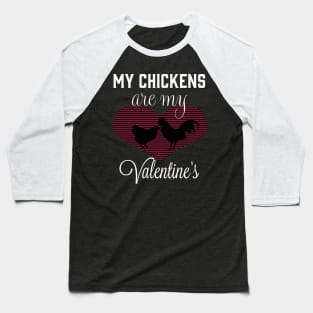 My Chicken is my valentine Baseball T-Shirt